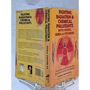 Fighting Radiation & Chemical Pollutants with Foods, Herbs and Vitamins (1994 PB